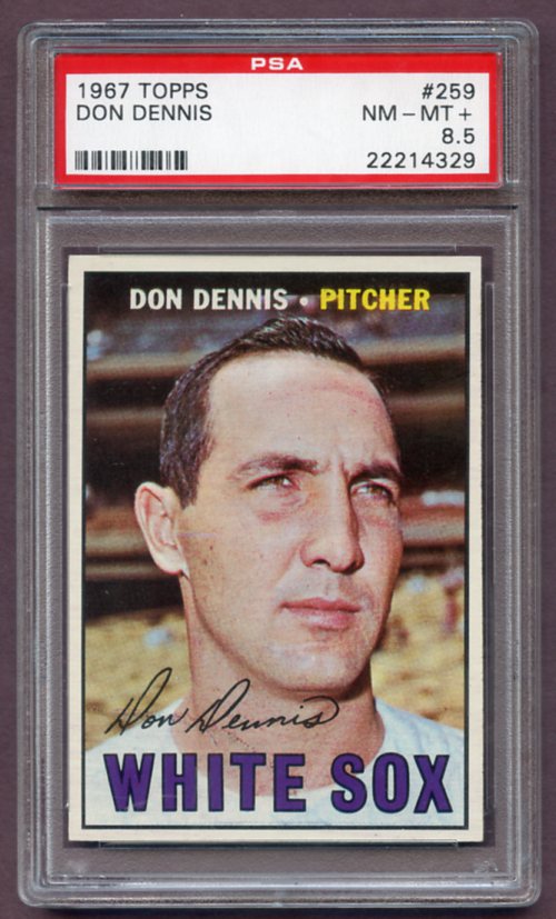 1967 Topps Baseball #259 Don Dennis White Sox PSA 8.5 NM/MT+ 459286