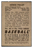 1952 Bowman Baseball #083 Howie Pollet Pirates VG-EX 492000