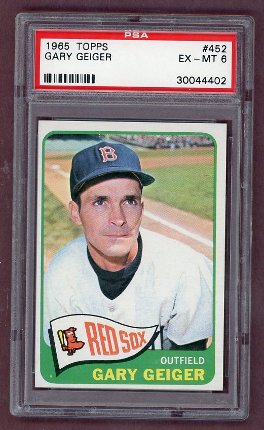 1965 Topps Baseball #452 Gary Geiger Red Sox PSA 6 EX-MT 502612