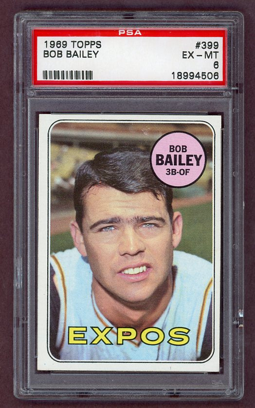 1969 Topps Baseball #399 Bob Bailey Expos PSA 6 EX-MT 503168