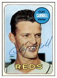 1969 Topps #026 Clay Carroll Reds Signed Autographed 509592