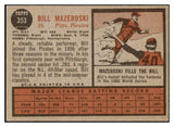 1962 Topps Baseball #353 Bill Mazeroski Pirates EX 509950