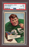 1952 Bowman Large Football #092 Pete Pihos Eagles PSA 4 VG-EX 512285