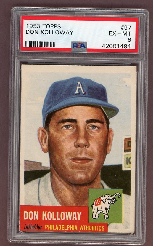 1953 Topps Baseball #097 Don Kolloway A's PSA 6 EX-MT 512436