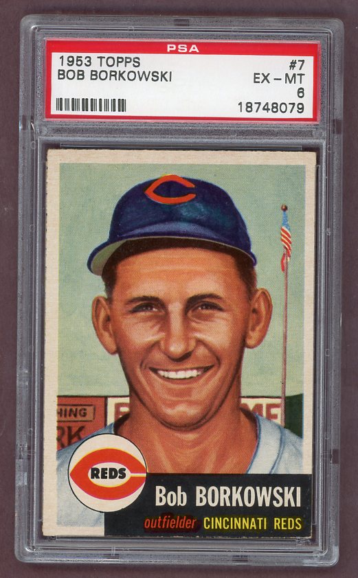 1953 Topps Baseball #007 Bob Borkowski Reds PSA 6 EX-MT 512481