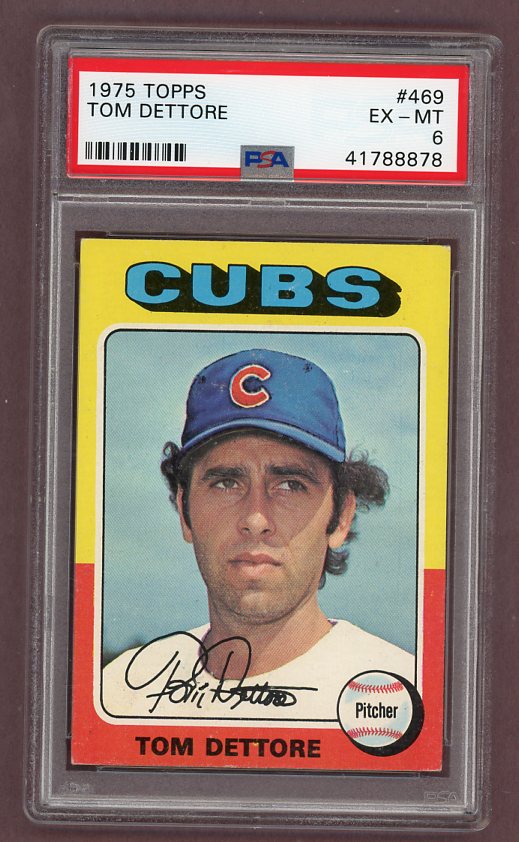 1975 Topps Baseball #469 Tom Dettore Cubs PSA 6 EX-MT 517893