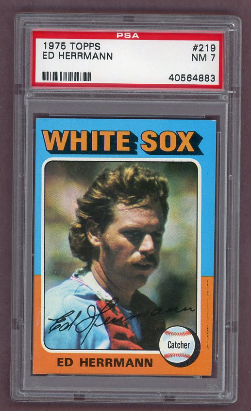 1975 Topps Baseball #219 Ed Herrmann White Sox PSA 7 NM 517945