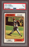 1974 Topps Baseball #111 Clay Carroll Reds PSA 7 NM 518025