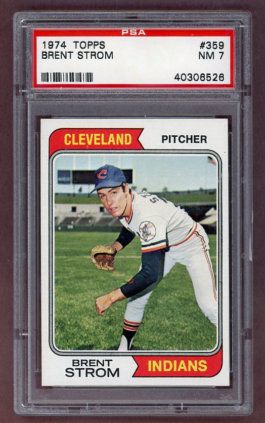 1974 Topps Baseball #359 Brent Strom Indians PSA 7 NM 518062