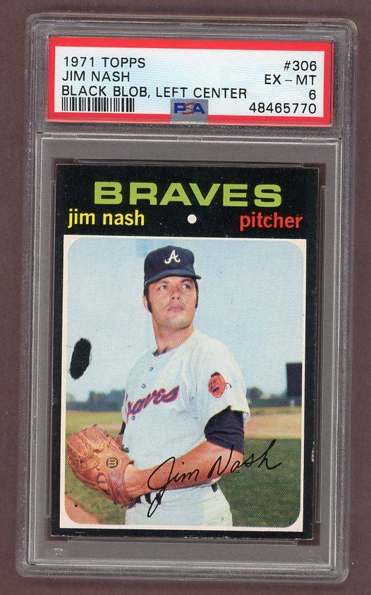 1971 Topps Baseball #306 Jim Nash Braves PSA 6 EX-MT Black Blob 518382