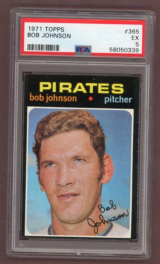 1971 Topps Baseball #365 Bob Johnson Pirates PSA 5 EX 518423