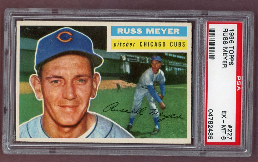 1956 Topps Baseball #227 Russ Meyer Cubs PSA 6 EX-MT 518481