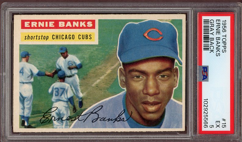 1956 Topps Baseball #015 Ernie Banks Cubs PSA 5 EX Gray 522928