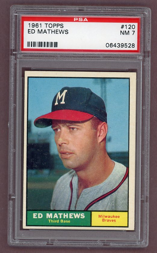 1961 Topps Baseball #120 Eddie Mathews Braves PSA 7 NM 523524