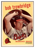 1959 Topps Baseball #239 Bob Trowbridge Braves NR-MT 524032