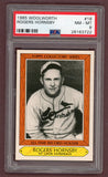 1985 Woolworth #018 Rogers Hornsby Cardinals PSA 8 NM/MT 525890