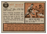 1962 Topps Baseball #545 Hoyt Wilhelm Orioles NR-MT 531012