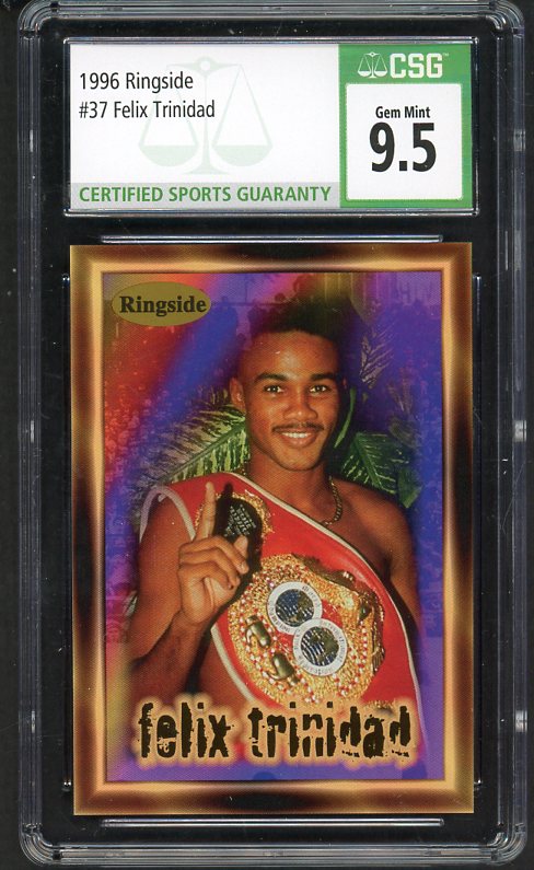 1996 Ringside #037 Felix Trinidad Boxer CSG 9.5 MINT+ 534056