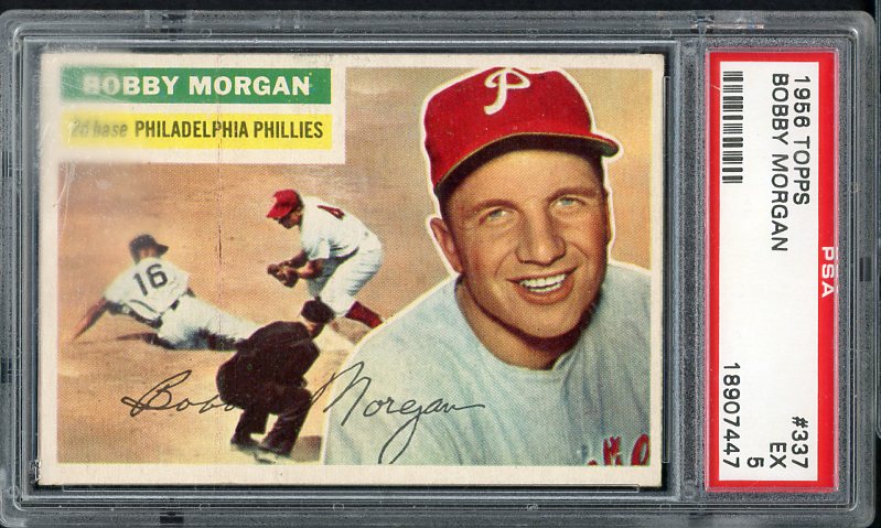 1956 Topps Baseball #337 Bobby Morgan Phillies PSA 5 EX 538087