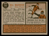 1962 Topps Baseball #353 Bill Mazeroski Pirates NR-MT 540549