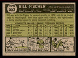 1961 Topps Baseball #553 Bill Fischer Tigers NR-MT 542775
