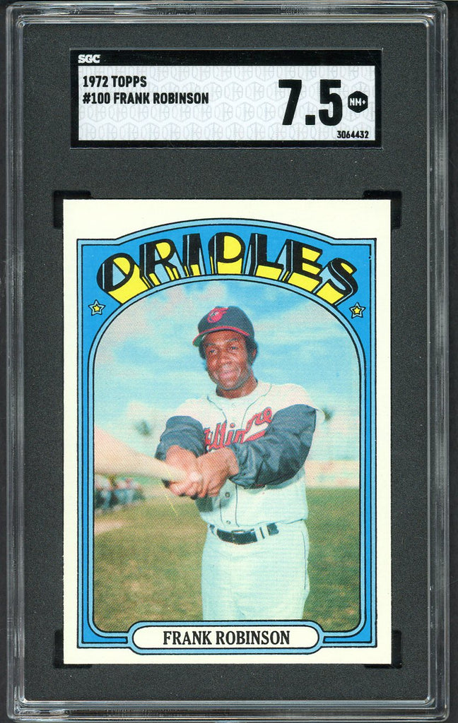 1972 Topps Baseball #100 Frank Robinson Orioles SGC 7.5 NM+ 544791