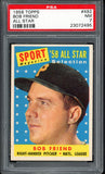 1958 Topps Baseball #492 Bob Friend A.S. Pirates PSA 7 NM 546608