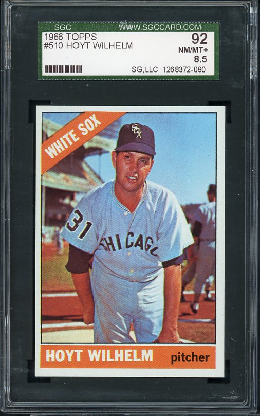 1966 Topps Baseball #510 Hoyt Wilhelm White Sox SGC 92 NM/MT+ 411583