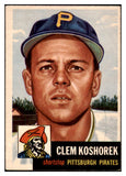 1953 Topps Baseball #008 Clem Koshorek Pirates EX-MT 455711